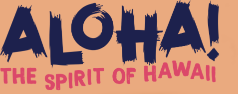 Aloha - The Spirit of Hawaii